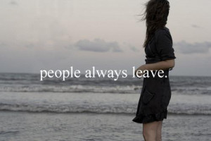 People always leave