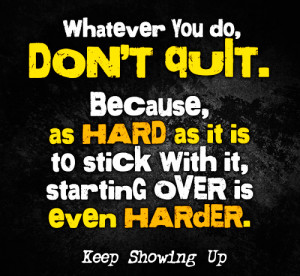 Exercise Motivation: “Whatever you do, Don’t quit! Because, as ...