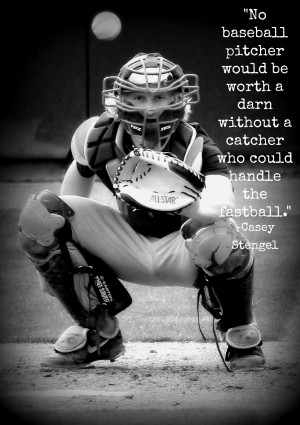 No baseball pitcher would be worth a darn without a catcher who could ...