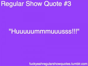 Regular Show Quotes!