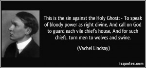 This is the sin against the Holy Ghost: - To speak of bloody power as ...