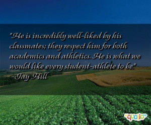 He is incredibly well- liked by his classmates; they respect him for ...