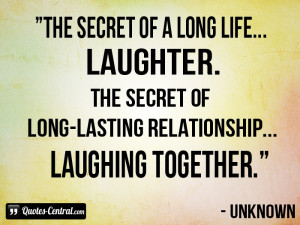 The secret of a long life… laughter. The secret of long-lasting ...