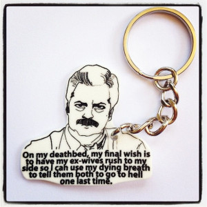 Ron Swanson quotes limited edition keychain only by PeachyApricot, $8 ...