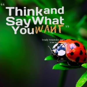 Quotes Picture: think and say what you want