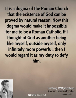 It is a dogma of the Roman Church that the existence of God can be ...