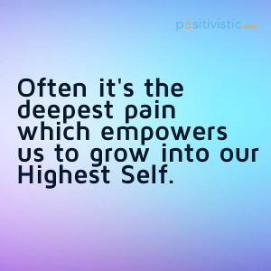 quote on what empowers us to grow into our higher self: quote pain ...