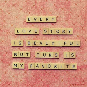 love it every love story is beautiful
