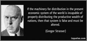 If the machinery for distribution in the present economic system of ...