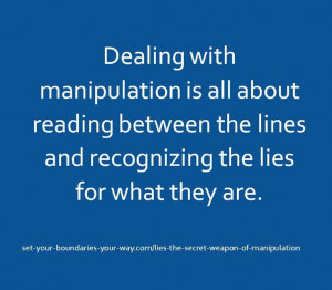 Manipulation has less chance to succeed once you can see through the ...