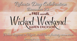 We're celebrating the release of WICKED WEEKEND by Karen Erickson!