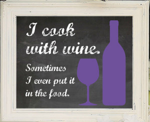 Cook with Wine Quote 8x10 Digital Design Typography Art File ...