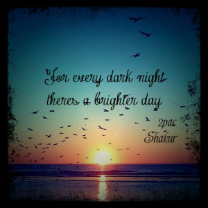for every dark night there brighter day tattoo quotes girls