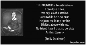 THE BLUNDER is to estimate,— Eternity is Then, We say, as of a ...