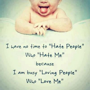 No Time To Hate People Quote