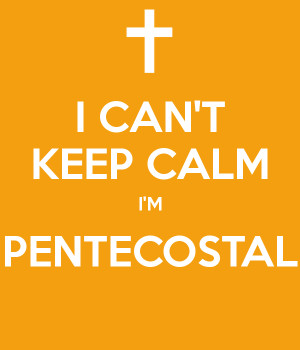 can-t-keep-calm-i-m-pentecostal.png