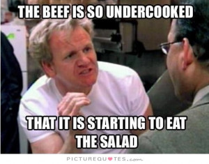 ... Quotes Beef Quotes Salad Quotes Salads Quotes Gordon Ramsay Quotes