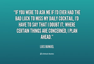 quote-Luis-Bunuel-if-you-were-to-ask-me-if-151393.png
