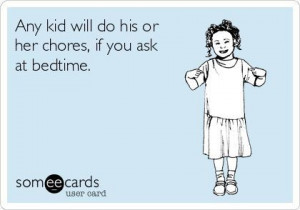 Chores at bedtime...genius! ;)
