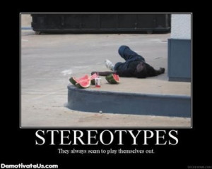 racial stereotypes demotivational poster - Extremly Funny Motivational ...