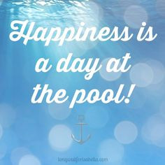 Happiness is a day at the pool. {Pool Quote}