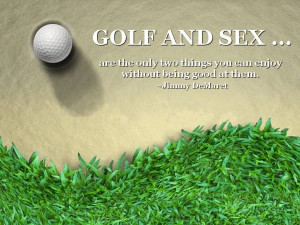 Golf Is Better Than Sex Top 10 Reasons