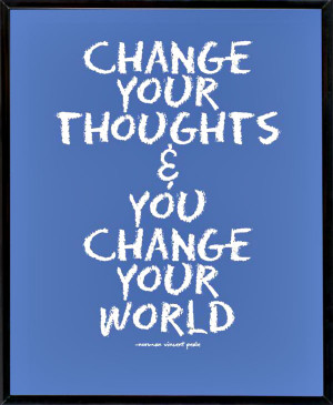Change Your Thoughts & You Can Change Your World