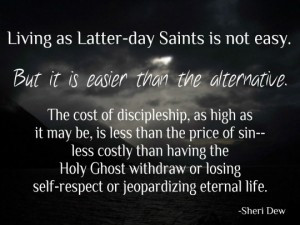 Living as Latter-day Saints is not easy. But it is easier than the ...