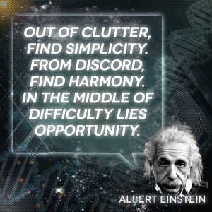 ... the middle of difficulty lies opportunity.