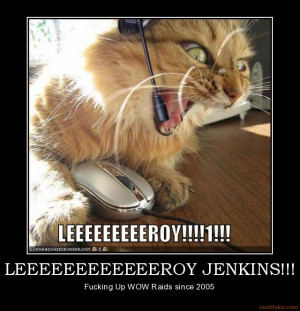 leeeeeeeeeeeeroy jenkins leroy jenkins games wow warcraft