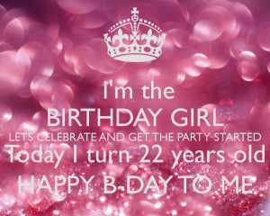 im-the-birthday-girl-lets-celebrate-and-get-the-party-started-today-i ...
