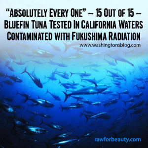CALIFORNIA TUNA CONTAMINATED WITH FUKUSHIMA RADIATION
