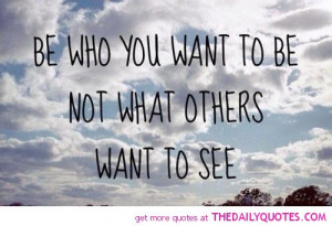 be-who-you-want-to-be-quote-motivational-life-quotes-sayings-pictures ...