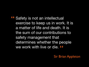 notable safety quote from Sir Brian Appleton.