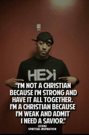He is greater than I. Lecrae, my favorite Christian artist :)