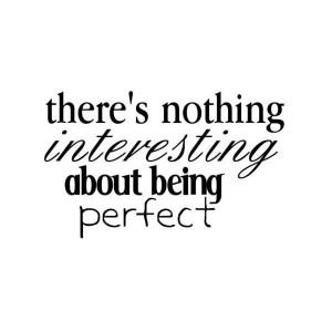 Nothing is perfect.