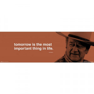 John Wayne (Tomorrow Quote) Movie Poster Print - 36x11.5