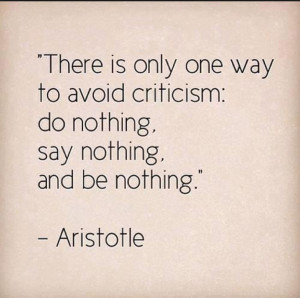to avoid criticism say nothing do nothing be nothing aristotle