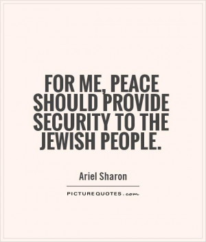 ... , peace should provide security to the Jewish people Picture Quote #1