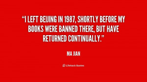 left Beijing in 1987, shortly before my books were banned there, but ...