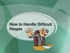 How to Handle Difficult People