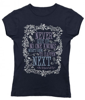 Never Give Up Wizard of Oz Quote TShirt sizes small2X by sadiepenn, $ ...