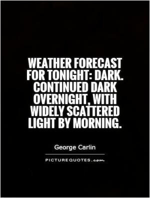 Weather forecast for tonight: dark. Continued dark overnight, with ...