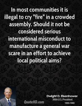 Dwight D. Eisenhower - In most communities it is illegal to cry 