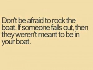 ... Falls Out Then They Werent Meant To Be In Your Boat - Wisdom Quote