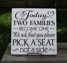 , two families become one. We ask that you pick a seat, not a side ...