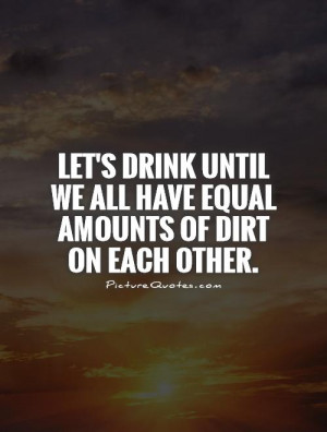 Drinking Quotes Funny Drinking Quotes Secret Quotes