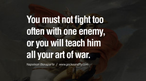 ... war. Napoleon Bonaparte Quotes On War, Religion, Politics And
