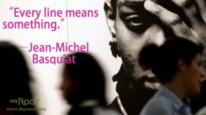 Jean Michel Basquiat Quotes Life Jean-michel basquiat
