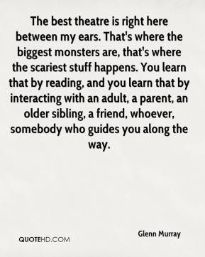 ... parent, an older sibling, a friend, whoever, somebody who guides you